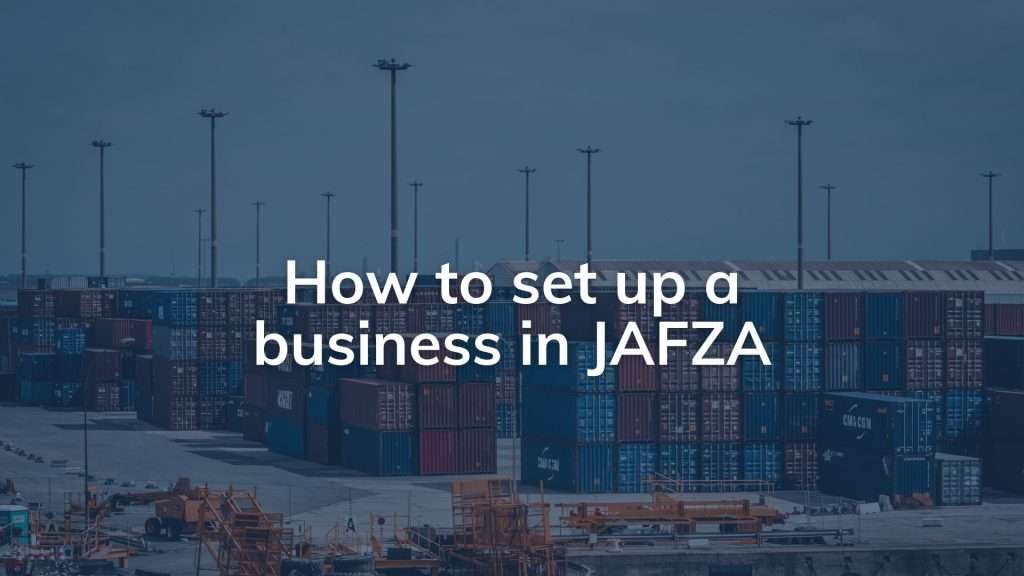 Setting Up a Business in JAFZA